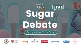 The LIVE Sugar Debate: Competitive Cake Duo