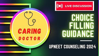 Live Discussion || Choice Filling Guidance || UPNEET Counseling 2024 || NEET 2024 || Caring Doctor