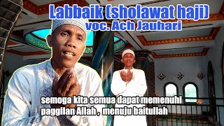 LABBAIK [SHOLAWAT HAJI] sholawat talbiyah bagi yang merindukan Baitullah dan ingin ziarah Madinah