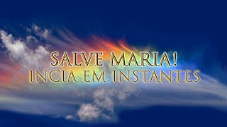 Transmissão ao vivo de Salve Maria!