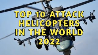 TOP 10 ATTACK HELICOPTERS IN THE WORLD 2022