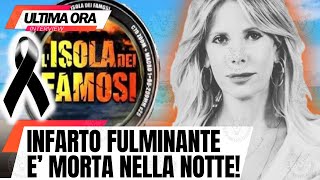 🔴 DRAMMA, LUTTO NELLA NOTTE PER L'ISOSA DEI FAMOSI: E' MORTA MOLTO GIOVANE!