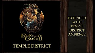 Baldur´s Gate 2 | Temple District EXTENDED | With Original Ambience