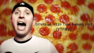 Intensive Pizza Time Gaming Unit | YTPMV  @PTG