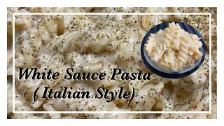 White Sauce Pasta( Italian Style)