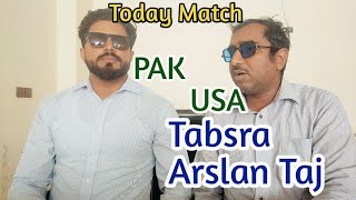 Pakistan vs USA match Tabzra Arslan Taj with Ansari