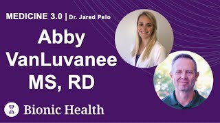 MEDICINE 3.0 | EP 10 | Abby VanLuvanee MS, RD | Dietician