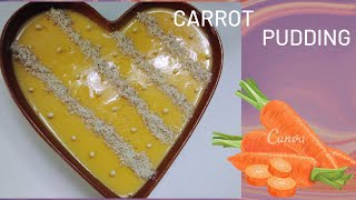 Carrot Pudding||Eggless Carrot Pudding||Carrot Milk Pudidng||Milk Dessert||No Bake, No Steam||2021||