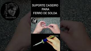 #shorts COMO FAZER SUPORTE PARA FERRO DE SOLDA CASEIRO FIO RÍGIDO ARAME COBRE