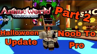 Noob To Pro In AWTD (Anime World Tower Defense) Halloween Update Special Part 2