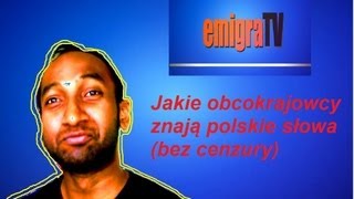 Jakie obcokrajowcy znają polskie słowa (bez cenzury)