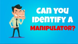 How To Identify A Manipulator