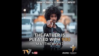 Freedom Life Church | The Father is Pleased with You  | Pastor Rohan Samuels