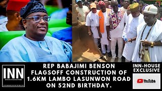 REP. BABAJIMI BENSON FLAGS-OFF CONSTRUCTION OF 1.6KM LAMBO LASUNWON ROAD ON HIS 52ND BIRTHDAY!