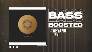 TAEYANG - 1AM (새벽한시) [BASS BOOSTED]