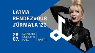 LAIMA RENDEZVOUS JŪRMALA 2023 | 28.07 | PART I