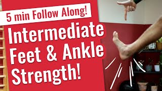 Intermediate Feet & Ankle Strength (5 minute follow along!)