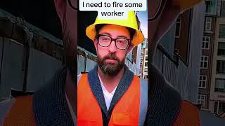 I need to fire some worker #adamrose #contruccion #meme #funnyvideo #foryou