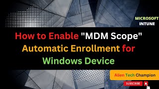 MS41 - How to Enable Automatic Enrollment for Windows Device | Enable Intune MDM User Scope