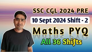 SSC CGL 2024 Prelims | 10 September 2024 Shift 2 | Maths Question Discussion | All 36 Shift Solution