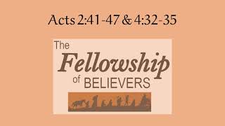 Acts 2:41-47 & 4:32-35 - The Fellowship of Believers