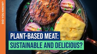 Plant-Based Meat: Sustainable and Delicious? | Did You Know? | THRIVE