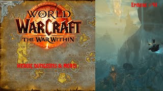 WORLD OF WARCRAFT: THE WAR WITHIN| Episode #41: Some Heroics| Day 15