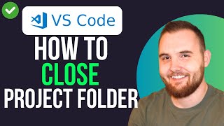 How to Close a Project Folder in Visual Studio Code (QUICK GUIDE)