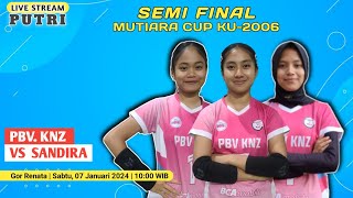 🔴LIVE 8 BESAR MUTIARA CUP 2024 || KU-2006 (PI) - PBV. KNZ 🆚️ SANDIRA