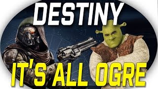 Destiny Trolled by a Hallowed Ogre #SHREKD