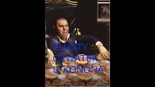 TŁUSTY CZWARTEK U KONONOWICZA