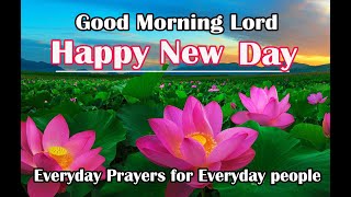 Morning Prayer | Pray Daily before you start your day | 🌞Good Morning Lord | Happy New Day