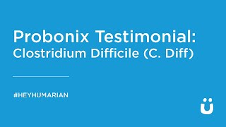 Probonix Testimonial - Clostridium Difficile (C. Diff)