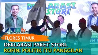 Deklarasi Paket STORI. Rofin: POLITIK ITU PANGGILAN