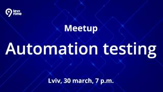 Levi9 Meetup Automation Testing Lviv