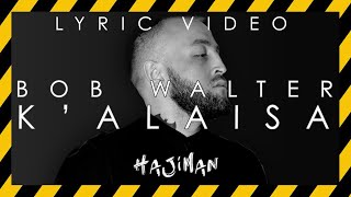 Bob Walter - K'alaisa (Lyric video)