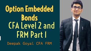 Option Embedded Bonds | CFA Level 2 | FRM Part 1 | Callable and Puttable Bonds by Deepak Goyal sir