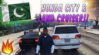 GTA 5 Pakistan | HONDA CITY ASPIRE & TOYOTA LAND CRUISER | REAL LIFE MOD #1