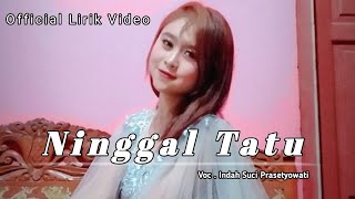 Ninggal Tatu | Indah Suci Prasetyowati (Official Lirik Video)