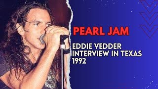 EDDIE VEDDER MTV INTERVIEW IN TEXAS 1992 #GRUNGE #pearljam