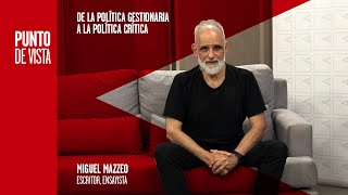 Miguel Mazzeo: De la política gestionaria a la política crítica