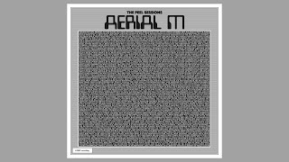 Aerial M - The Peel Sessions (2024) (Full Album)