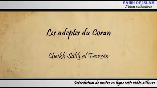 Les adeptes du Coran - Cheikh Sâlih al Fawzân