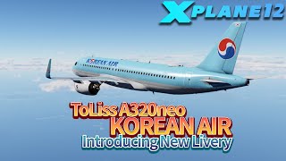 X-Plane Livery Introduce, ToLiss A320neo KOREAN AIR