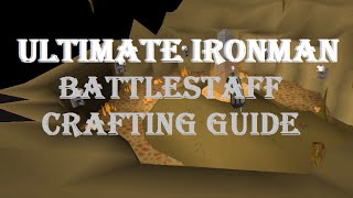 Ultimate Ironman Battlestaff Crafting Guide