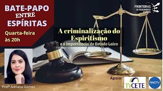 A Criminalização do Espiritismo e a importância do Estado Laico