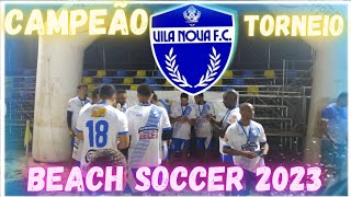 VILA NOVA CAMPEÃO TORNEIO BEACH SOCCER  2023  ENTREGA DA TAÇA  E TROFEUS