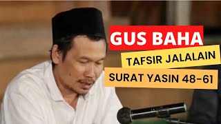 Gus Baha Tafsir Jalalain Surat Yasin 48-61 Ngaji Tafsir bareng Gus Baha