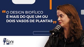 Confira dicas para o uso da biofilia em projetos já existentes | Fani Talk