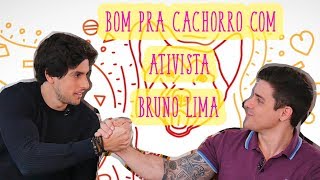 ENTREVISTA COM O DELEGADO E ATIVISTA BRUNO LIMA | Bom Pra Cachorro